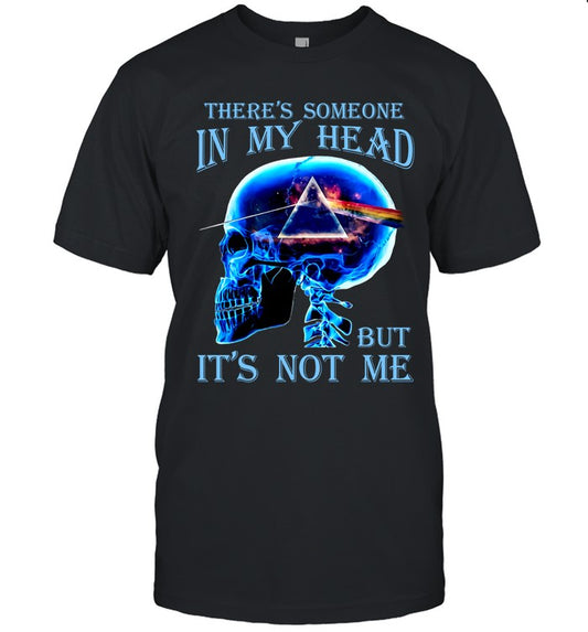 There's Someone In My Head But It's Not Me T-Shirt